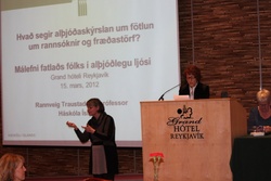 Málefni fatlaðs fólks í alþjóðlegu ljósi: Rannveig Traustadóttir prófessor við Háskóla Íslands Málefni fatlaðs fólks í alþjóðlegu ljósi: Rannveig Traustadóttir prófessor við Háskóla Íslands